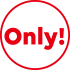 only!